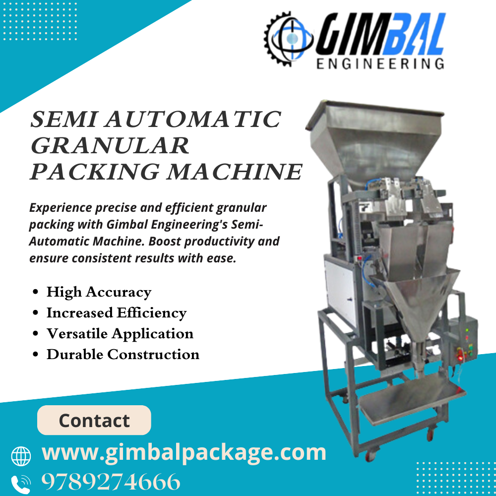 Semi Automatic Granular Packing Machine Manufacturer – Gimbal Engineering